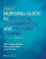 Bates' Nursing Guide to Physical Examination and History Taking - Hogan-Quigley, Beth; Palm, Mary Louise; Bickley, Lynn S.