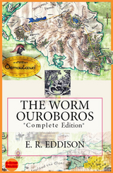 Worm Ouroboros -  E. R. Eddison