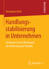 Handlungsstabilisierung in Unternehmen - Alexandra Huth