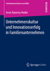 Unternehmenskultur und Innovationserfolg in Familienunternehmen - Anne Katarina Heider
