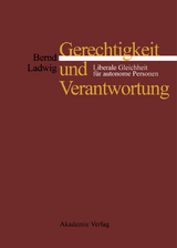 Gerechtigkeit und Verantwortung -  Bernd Ladwig