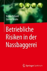 Betriebliche Risiken in der Nassbaggerei -  Volker Patzold,  Günter Gruhn