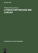 Literaturtheorie bei Lukian - Michael Weissenberger