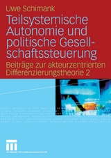 Teilsystemische Autonomie und politische Gesellschaftssteuerung - Uwe Schimank