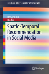 Spatio-Temporal Recommendation in Social Media - Hongzhi Yin, Bin Cui