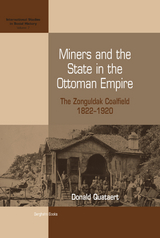 Miners and the State in the Ottoman Empire -  Donald Quataert