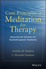 Core Principles of Meditation for Therapy - Annellen M. Simpkins, C. Alexander Simpkins