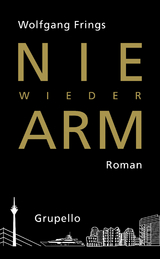 Nie wieder arm! -  Wolfgang Frings