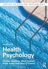 Health Psychology - Abraham, Charles; Conner, Mark; Jones, Fiona; O'Connor, Daryl