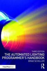 The Automated Lighting Programmer's Handbook - Schiller, Brad