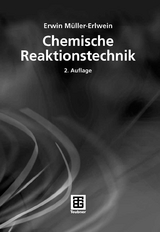 Chemische Reaktionstechnik - Erwin Müller-Erlwein