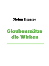 Glaubenssätze die Wirken - Stefan Elsässer