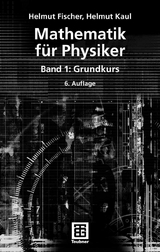 Mathematik für Physiker - Helmut Fischer, Helmut Kaul