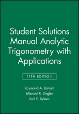 Analytic Trigonometry with Applications, 11e Student Solutions Manual - Barnett, Raymond A.; Ziegler, Michael R.; Byleen, Karl E.