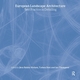 European Landscape Architecture - Ian H. Thompson; Jens Balsby Nielsen; Torben Dam