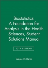 Biostatistics – A Foundation for Analysis in the Health Sciences, 10e Student Solutions Manual - Daniel, WW