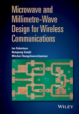 Microwave and Millimetre-Wave Design for Wireless Communications -  Mitchai Chongcheawchamnan,  Ian Robertson,  Nutapong Somjit