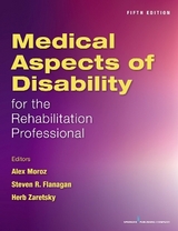 Medical Aspects of Disability for the Rehabilitation Professionals - Moroz, Alex; Flanagan, Steven; Zaretsky, Herb