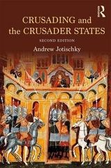 Crusading and the Crusader States - Jotischky, Andrew