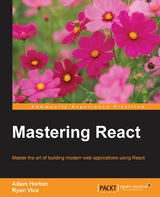 Mastering React -  Adam Horton,  Ryan Vice