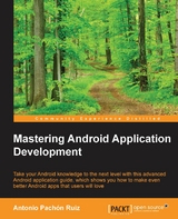 Mastering Android Application Development - Antonio Pachon