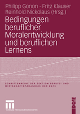 Bedingungen beruflicher Moralentwicklung und beruflichen Lernens - 