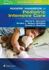 Rogers' Handbook of Pediatric Intensive Care - Shaffner, Donald H.