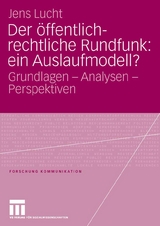 Der öffentlich-rechtliche Rundfunk: ein Auslaufmodell? - Jens Lucht