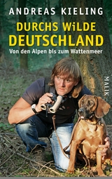 Durchs wilde Deutschland -  Andreas Kieling