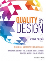 Quality by Design - Godfrey, Marjorie M.; Foster, Tina C.; Johnson, Julie K.; Nelson, Eugene C.; Batalden, Paul B.