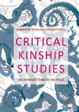 Critical Kinship Studies - Damien W. Riggs, Elizabeth Peel