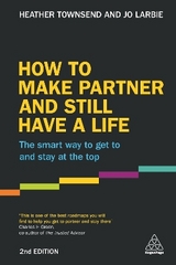 How to Make Partner and Still Have a Life - Townsend, Heather; Larbie, Jo