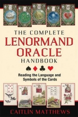 The Complete Lenormand Oracle Handbook - Caitlín Matthews
