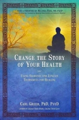 Change the Story of Your Health - Carl Greer