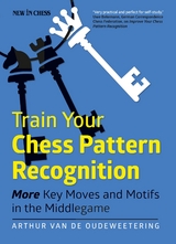 Train Your Chess Pattern Recognition -  International Master Arthur van de Oudeweetering