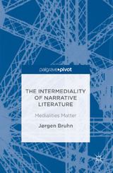 Intermediality of Narrative Literature -  Jorgen Bruhn
