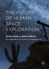 Future of Human Space Exploration -  Giovanni Bignami,  Andrea Sommariva
