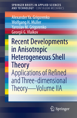 Recent Developments in Anisotropic Heterogeneous Shell Theory -  Alexander Ya. Grigorenko,  Yaroslav M. Grigorenko,  Wolfgang H. Muller,  Georgii G. Vlaikov