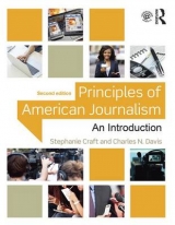 Principles of American Journalism - Craft, Stephanie; Davis, Charles N.