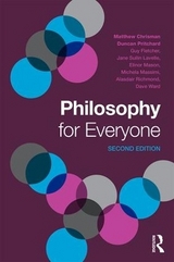 Philosophy for Everyone - Chrisman, Matthew; Pritchard, Duncan; Fletcher, Guy; Mason, Elinor; Lavelle, Jane Suilin