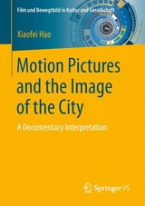 Motion Pictures and the Image of the City - Xiaofei Hao