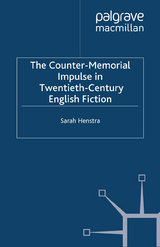 Counter-Memorial Impulse in Twentieth-Century English Fiction -  S. Henstra