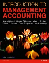 Introduction to Management Accounting with MyAccountingLab and eText - Bhimani, Alnoor; Horngren, Charles; Sundem, Gary; Stratton, William; Schatzberg, Jeff
