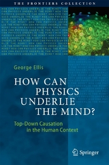 How Can Physics Underlie the Mind? -  George Ellis