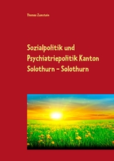 Sozialpolitik und Psychiatriepolitik Kanton Solothurn - Solothurn - Thomas Zumstein