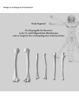 Die Körpergröße der Menschen in der Ur- und Frühgeschichte Mitteleuropas und ein Vergleich ihrer anthropologischen Schätzmethoden - Frank Siegmund