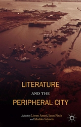 Literature and the Peripheral City -  Jason Finch,  Markku Salmela