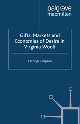 Gifts, Markets and Economies of Desire in Virginia Woolf -  K. Simpson
