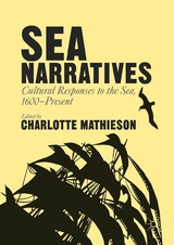 Sea Narratives: Cultural Responses to the Sea, 1600–Present - 