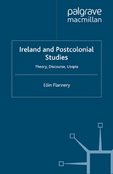 Ireland and Postcolonial Studies -  Eoin Flannery